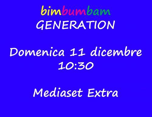 Bim Bum Bam Generation, un appuntamento da non perdere